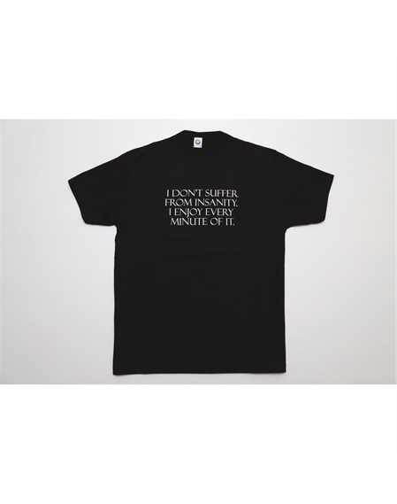 Slogan T-shirt - I Don't Suffer From Insanity