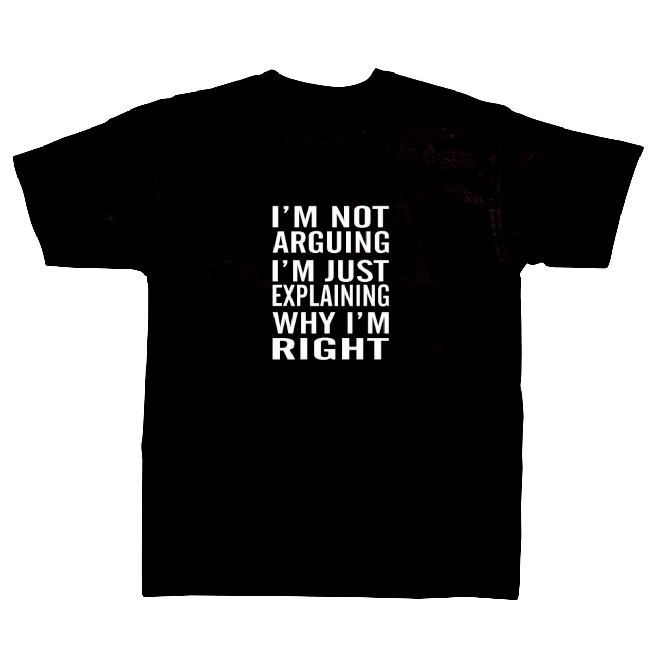 Slogan T-shirt - I'm not Arguing, I'm Simply Explaining Why I'm Right