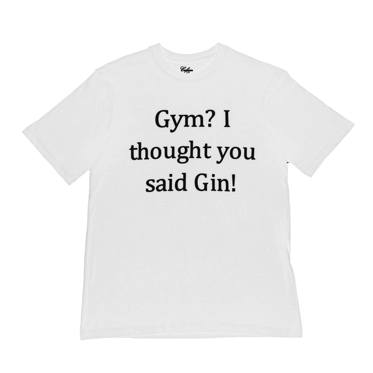 Slogan T-Shirt - Gym? I thought you said Gin!