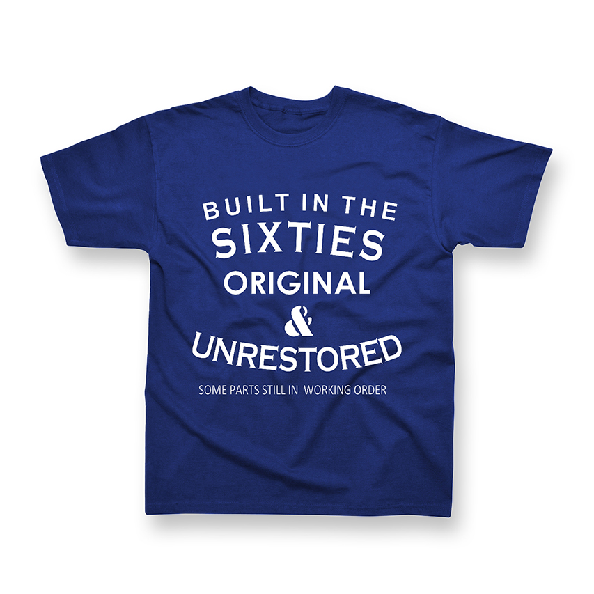 Built in the sixties T-shirt